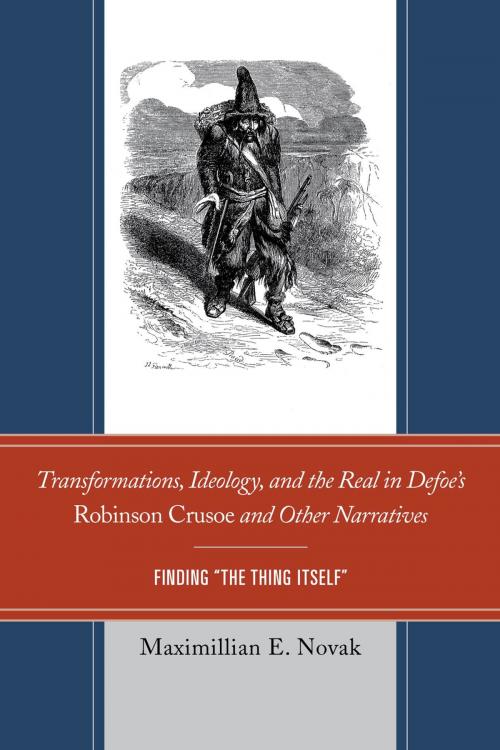 Cover of the book Transformations, Ideology, and the Real in Defoe’s Robinson Crusoe and Other Narratives by Maximillian E. Novak, University of Delaware Press