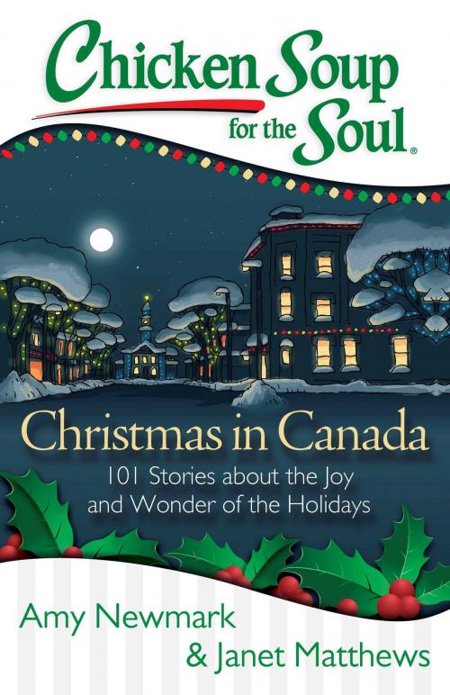 Cover of the book Chicken Soup for the Soul: Christmas in Canada by Amy Newmark, Chicken Soup for the Soul