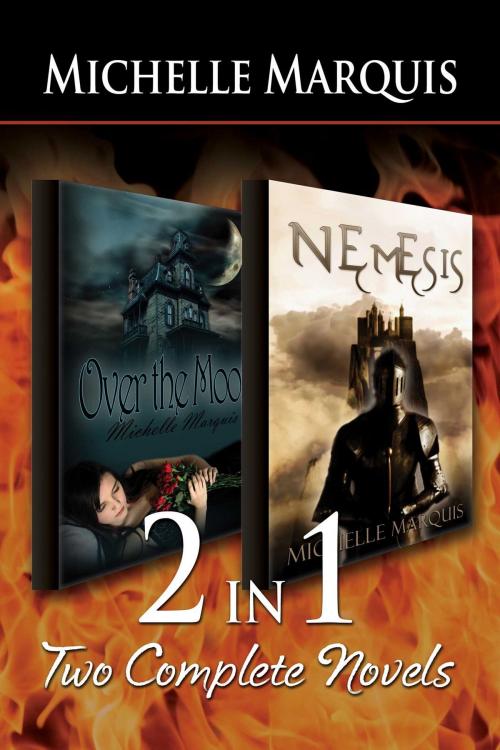 Cover of the book 2-in-1: Over the Moon & Nemesis by Michelle Marquis, Torrid Books