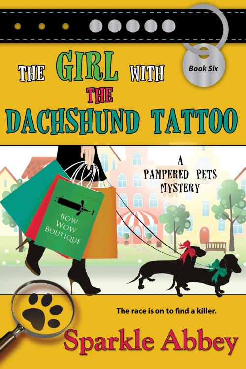 Cover of the book The Girl with the Dachshund Tattoo by Sparkle Abbey, BelleBooks Inc.