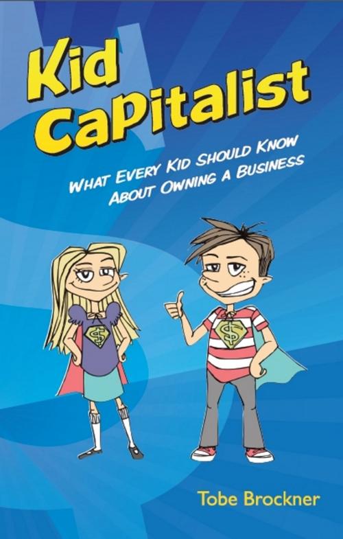 Cover of the book Kid Capitalist by Tobe Brockner, Aloha Publishing
