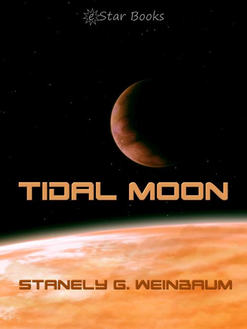 Cover of the book Tidal Moon by Stanely G. Weinbaum and Helen Weinbaum, eStar Books LLC