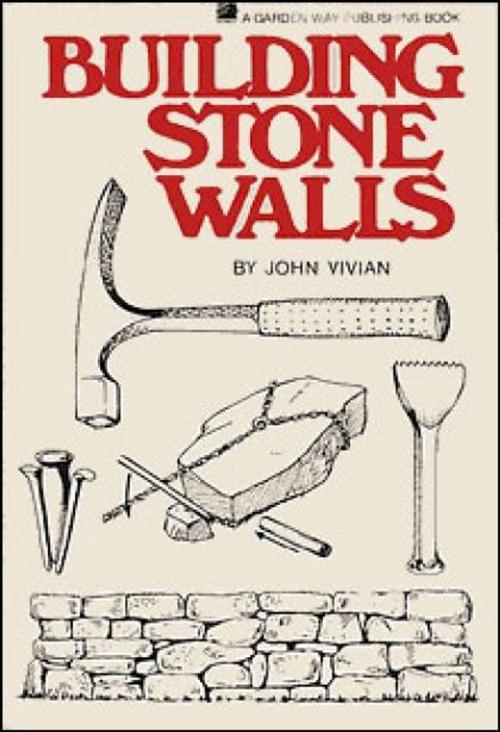 Cover of the book Building Stone Walls by John Vivian, Storey Publishing, LLC