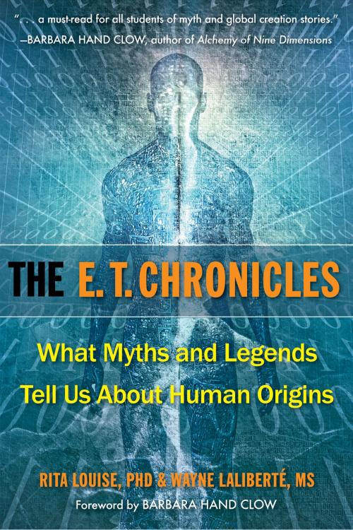 Cover of the book The E.T. Chronicles by Rita Louise, PhD, Wayne Laliberte, MS, Hampton Roads Publishing