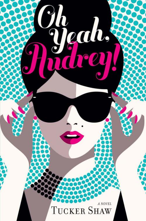 Cover of the book Oh Yeah, Audrey! by Tucker Shaw, ABRAMS