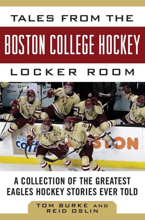 Cover of the book Tales from the Boston College Hockey Locker Room by Tom Burke, Reid Oslin, Sports Publishing