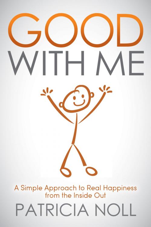 Cover of the book Good With Me by Patricia Noll, Morgan James Publishing