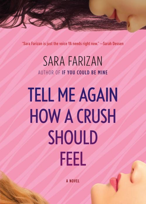Cover of the book Tell Me Again How a Crush Should Feel by Sara Farizan, Algonquin Books