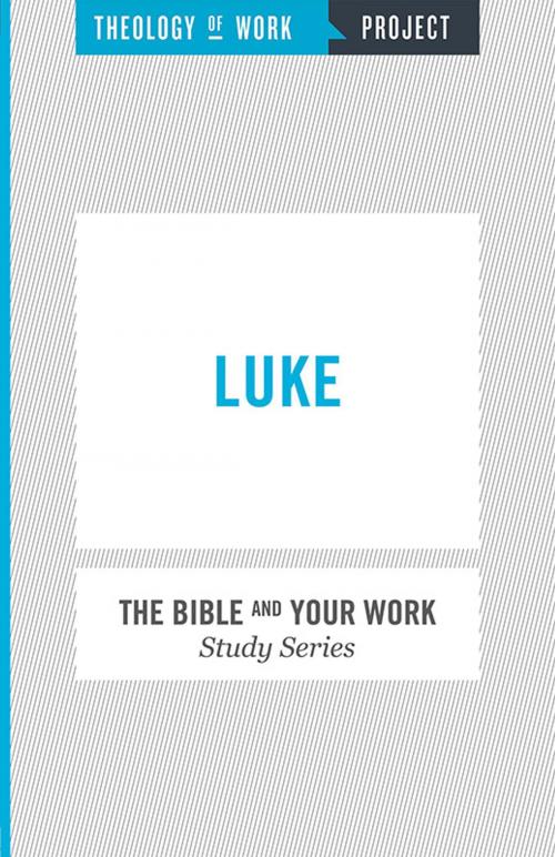 Cover of the book Theology of Work, The Bible and Your Work Study Series: Luke by Messenger, William, Executive Editor, Hendrickson Publishers