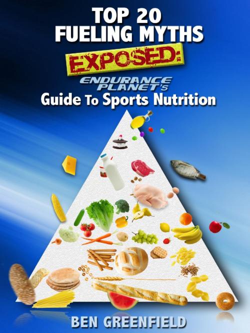 Cover of the book Top 20 Fueling Myths Exposed by Ben  Greenfield, Price World Publishing