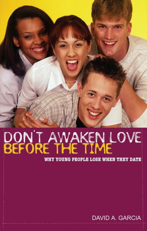 Cover of the book Don't Awaken Love Before the Time by David Garcia, Ambassador International