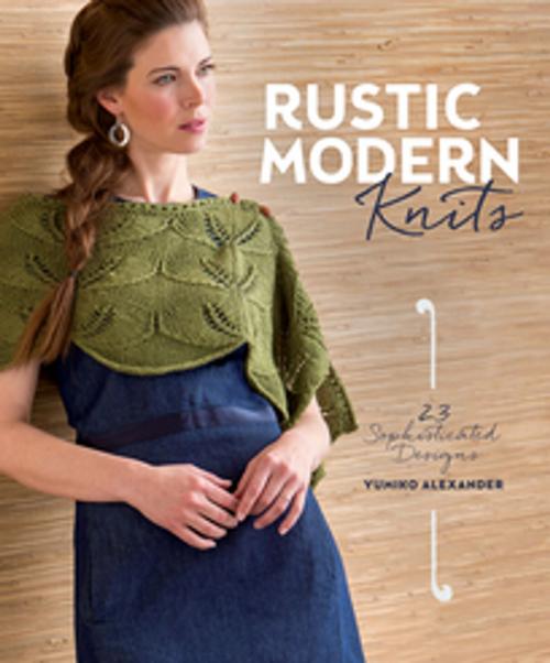 Cover of the book Rustic Modern Knits by Yumiko Alexander, F+W Media