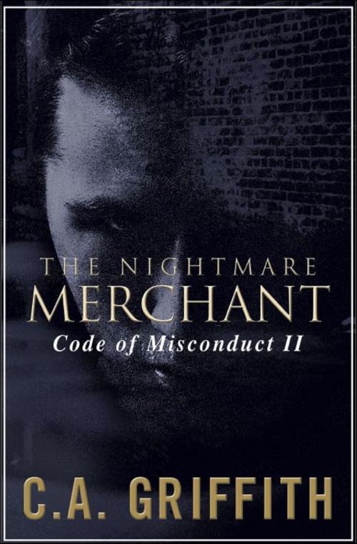 Cover of the book The Nightmare Merchant “Code of Misconduct II” by C.A. Griffith, Brighton Publishing LLC