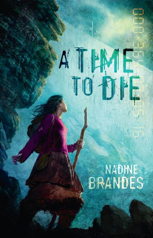 Cover of the book A Time to Die by Nadine Brandes, Enclave Publishing