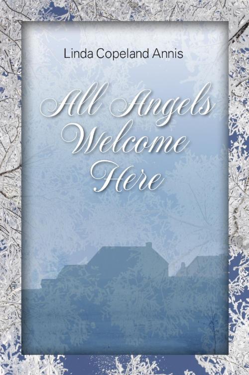 Cover of the book All Angels Welcome Here - MFE-C by Linda Copel Annis, SBP
