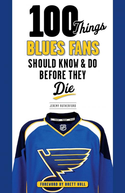 Cover of the book 100 Things Blues Fans Should Know & Do Before They Die by Jeremy Rutherford, Triumph Books