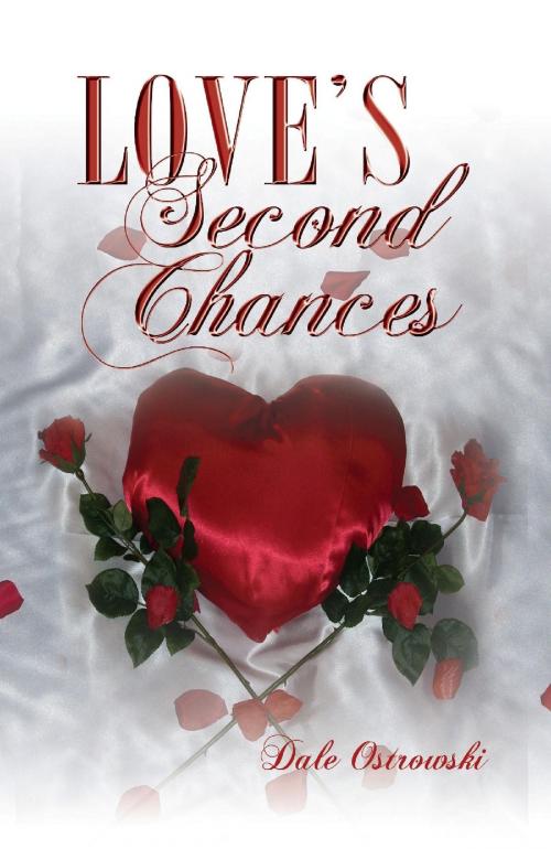 Cover of the book Love's Second Chances by Dale  Ostrowski, SBP