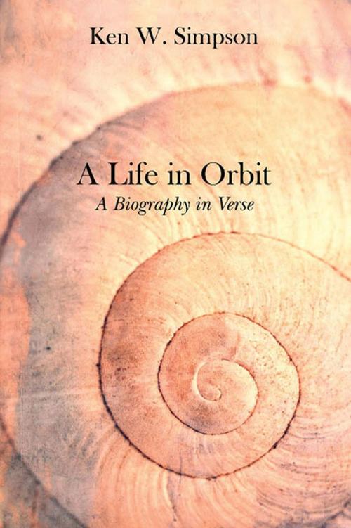 Cover of the book A Life in Orbit by Ken W.  Simpson, SBP
