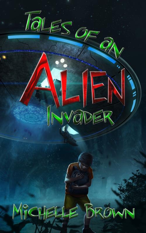 Cover of the book Tales Of An Alien Invader by Michelle Brown, David M. F. Powers, Pants On Fire Press