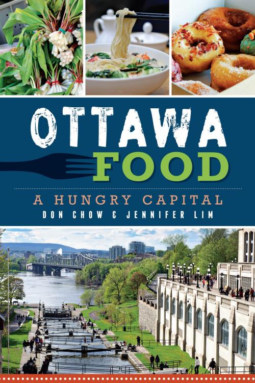 Cover of the book Ottawa Food by Don Chow, Jennifer Lim, Arcadia Publishing Inc.