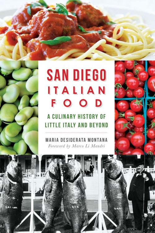 Cover of the book San Diego Italian Food by Maria Desiderata Montana, Arcadia Publishing Inc.