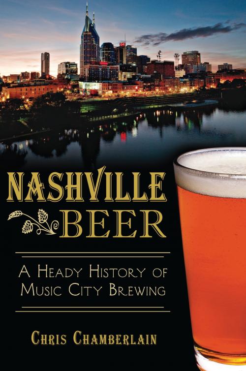 Cover of the book Nashville Beer by Chris Chamberlain, Arcadia Publishing Inc.