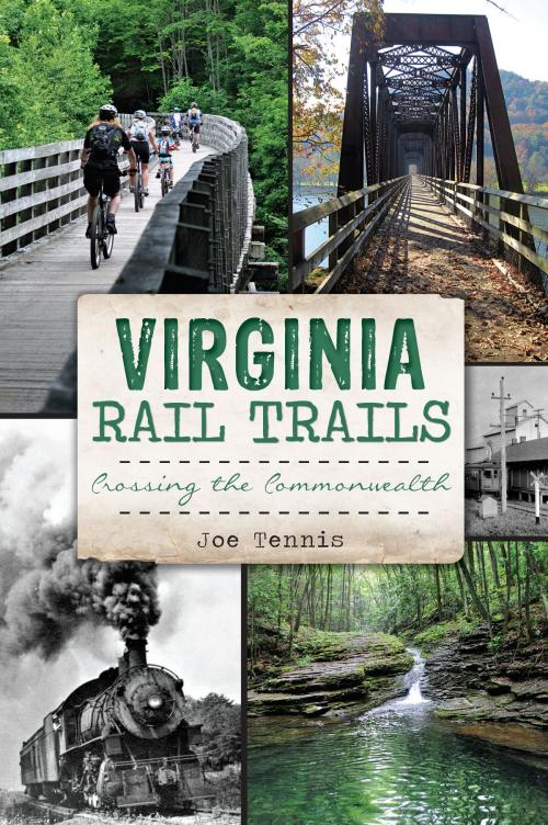 Cover of the book Virginia Rail Trails by Joe Tennis, Arcadia Publishing Inc.