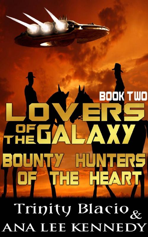 Cover of the book Lovers of the Galaxy: Book Two: Bounty Hunters of the Heart by Trinity Blacio, Ana Lee Kennedy, Riverdale Avenue Books LLC