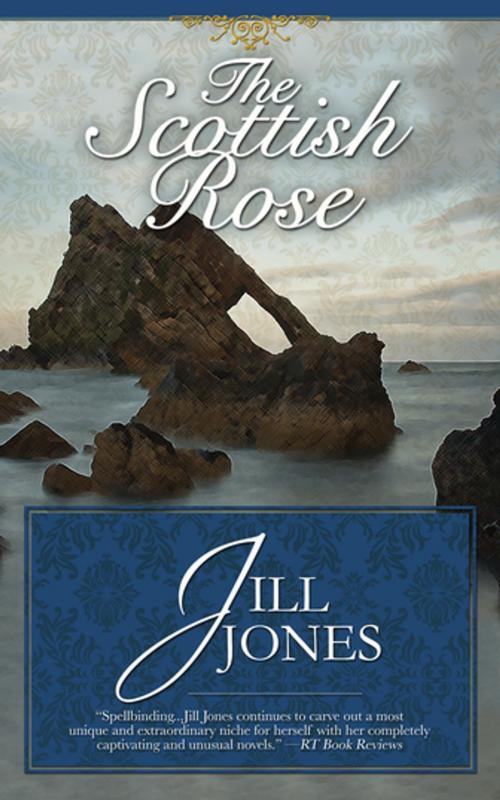 Cover of the book The Scottish Rose by Jill Jones, Diversion Books