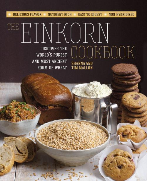Cover of the book The Einkorn Cookbook by Shanna Mallon, Tim Mallon, Fair Winds Press