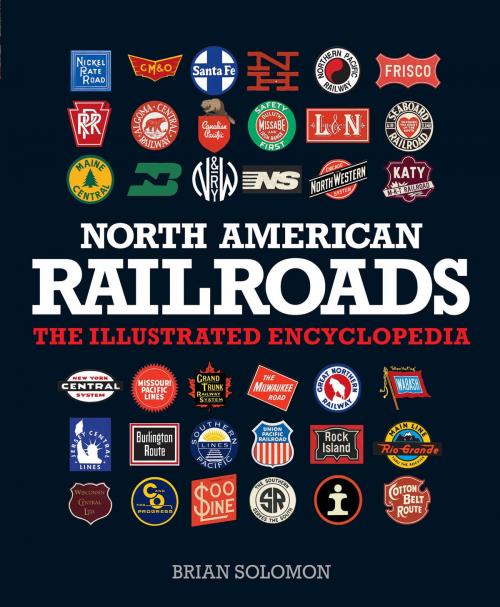 Cover of the book North American Railroads by Brian Solomon, Voyageur Press