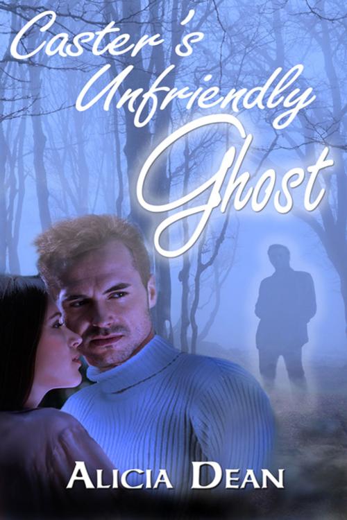 Cover of the book Caster's Unfriendly Ghost by Alicia  Dean, The Wild Rose Press, Inc.