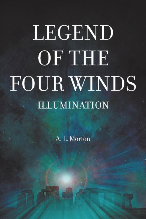Cover of the book Legend of the Four Winds by A. L.  Morton, Strategic Book Publishing and Rights Co.
