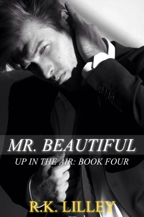 Cover of the book Mr. Beautiful by R.K. Lilley, R.K. Lilley LLC