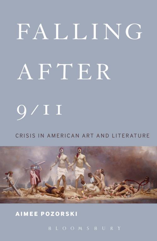 Cover of the book Falling After 9/11 by Dr. Aimee Pozorski, Bloomsbury Publishing