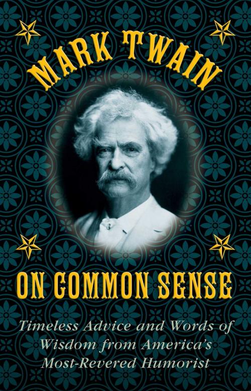 Cover of the book Mark Twain on Common Sense by Mark Twain, Skyhorse