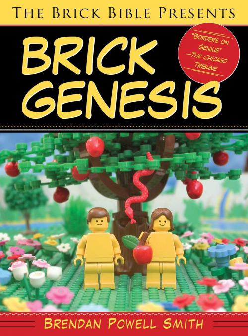 Cover of the book The Brick Bible Presents Brick Genesis by Brendan Powell Smith, Skyhorse