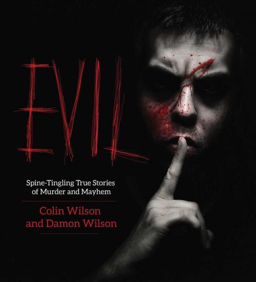 Cover of the book Evil by Colin Wilson, Damon Wilson, Skyhorse