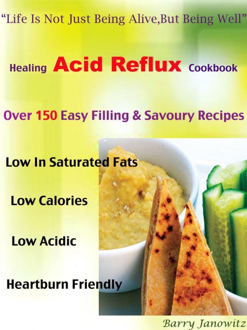 Cover of the book Healing Acid Reflux Cookbook by Barry Janowitz, Dhimant N Parekh