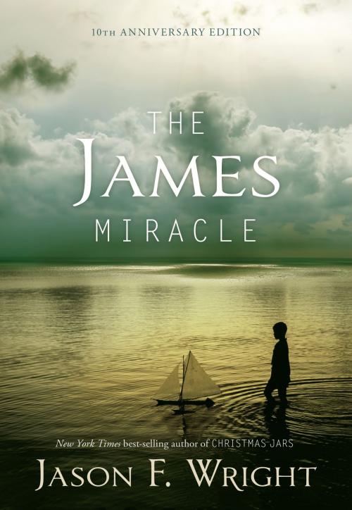 Cover of the book The James Miracle by Jason F. Wright, Deseret Book Company