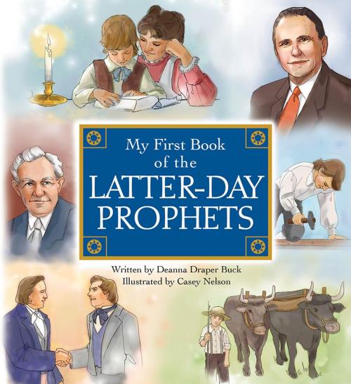 Cover of the book My First Book of the Latter-day Prophets by Deanna Draper Buck, Deseret Book Company