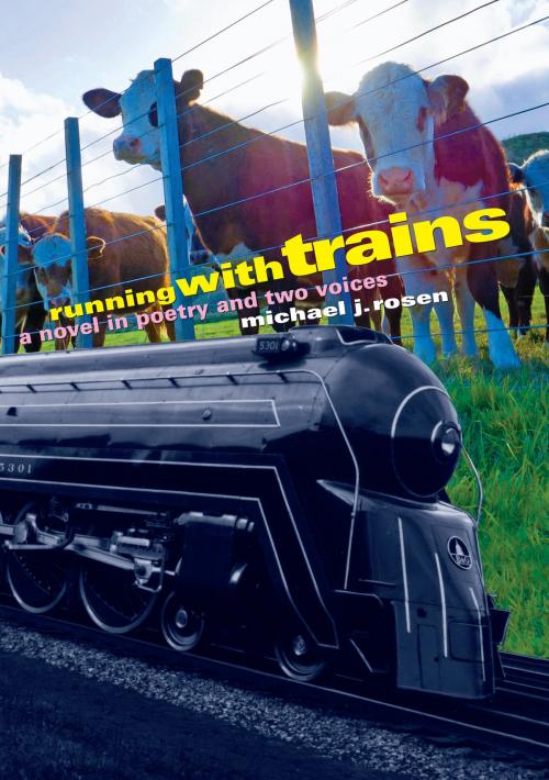 Cover of the book Running with Trains by Michael J. Rosen, Boyds Mills Press