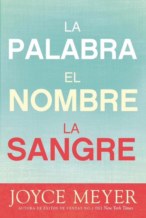 Cover of the book La Palabra, el nombre, la sangre by Joyce Meyer, Charisma House