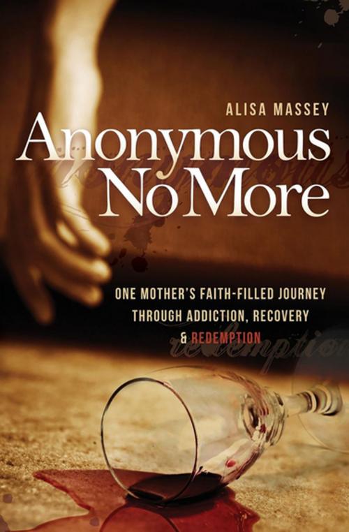 Cover of the book Anonymous No More by Alisa Massey, Morgan James Publishing