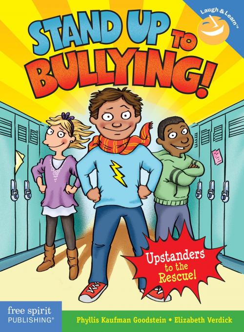 Cover of the book Stand Up to Bullying! by Phyllis Kaufman Goodstein, Elizabeth Verdick, Free Spirit Publishing