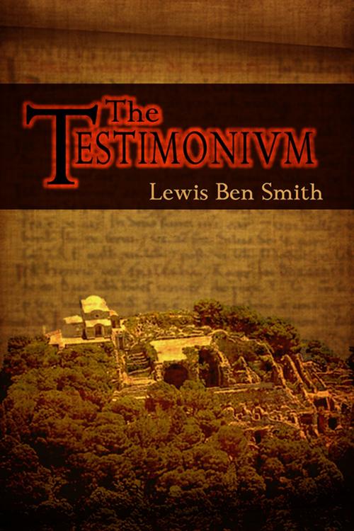Cover of the book The Testimonium by Lewis Ben Smith, eLectio Publishing