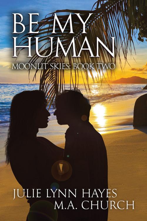 Cover of the book Be My Human by Julie Lynn Hayes, M.A. Church, Dreamspinner Press