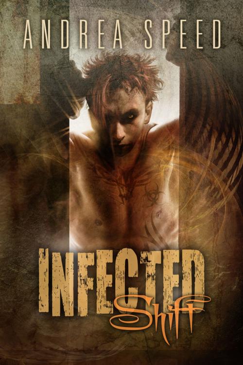 Cover of the book Infected: Shift by Andrea Speed, Dreamspinner Press