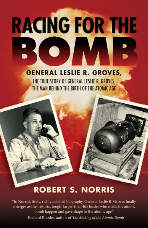 Cover of the book Racing for the Bomb by Robert S. Norris, Skyhorse Publishing