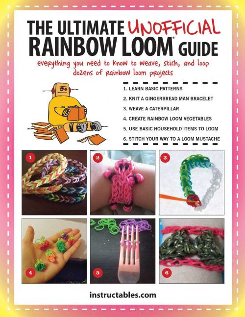 Cover of the book The Ultimate Unofficial Rainbow Loom® Guide by Instructables.com, Sky Pony